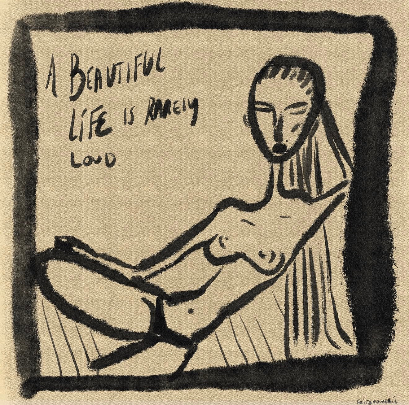 A Beautiful Life is Rarely Loud.